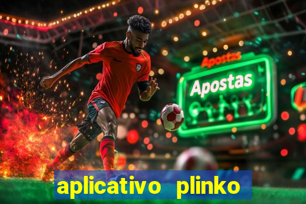 aplicativo plinko paga mesmo